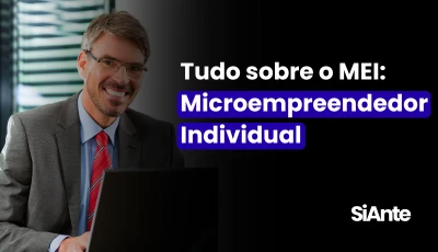 Tudo sobre o MEI: Microempreendedor Individual