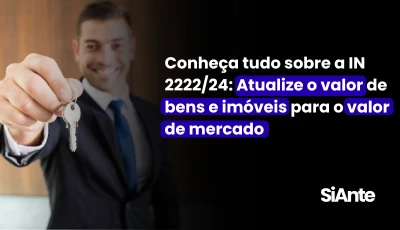 Conheça tudo sobre a IN 2222/24: Atualize o valor de bens imóveis para o valor de mercado.