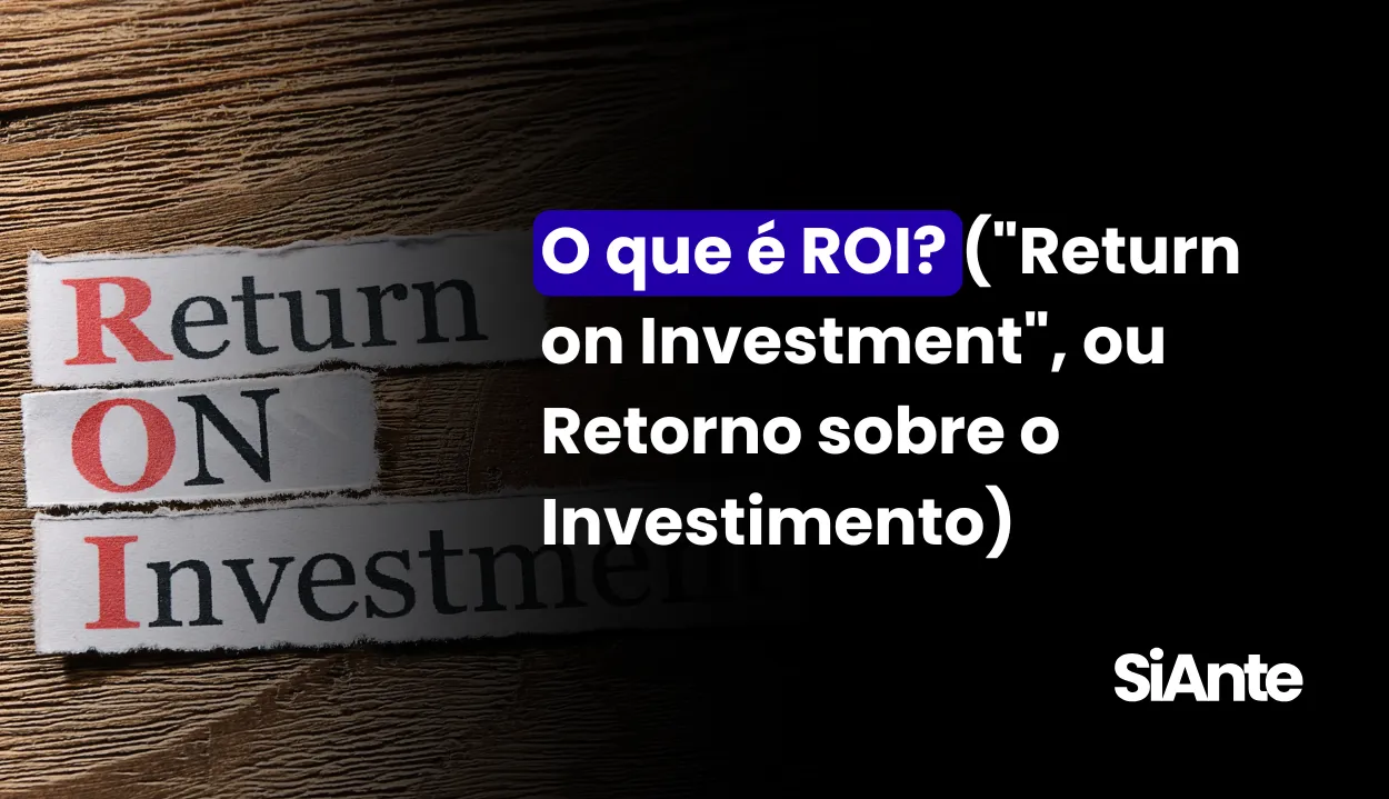 O que é ROI? (Return on Investment)