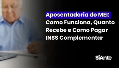 Aposentadoria do MEI: Como Funciona, Quanto Recebe e Como Pagar INSS Complementar
