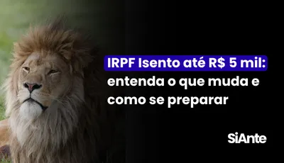 IRPF Isento até R$ 5 mil: entenda o que muda e como se preparar
