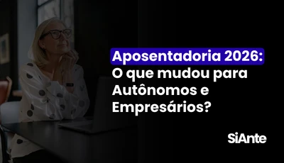 Aposentadoria 2026: O que mudou para Autônomos e Empresários?