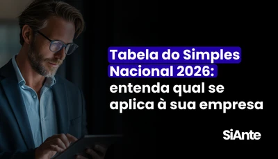 Tabela do Simples Nacional 2026: entenda qual se aplica à sua empresa