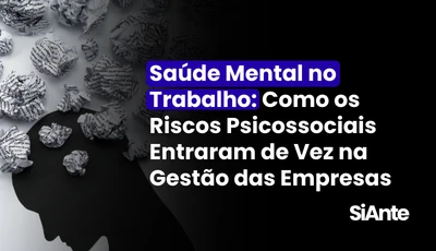 Saúde Mental no Trabalho: Como os Riscos Psicossociais Entraram de Vez na Gestão das Empresas