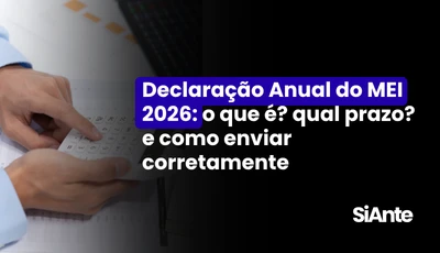 Declaração Anual do MEI 2026: o que é? qual prazo? e como enviar corretamente