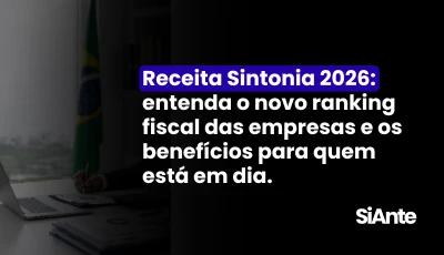 Receita Sintonia 2026: entenda o novo ranking fiscal das empresas e os benefícios para quem está em dia